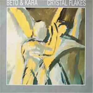 Beto & Kara - Crystal Flakes