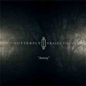 Butterfly Trajectory - Astray