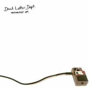 Dead Letter Dept. - Anthology UK