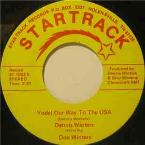 Dennis Winters And The Winters Brothers - Yodel Our Way To The USA / Hold On Baby