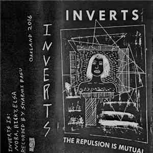 Inverts - The Repulsion Is Mutual