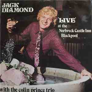 Jack Diamond  / Colin Prince Trio - Jack Diamond "Live" At The Norbreck Castle Inn - Blackpool