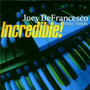 Joey DeFrancesco With Special Guest Jimmy Smith - Incredible!