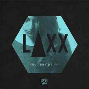 Laxx - You Turn Me VIP