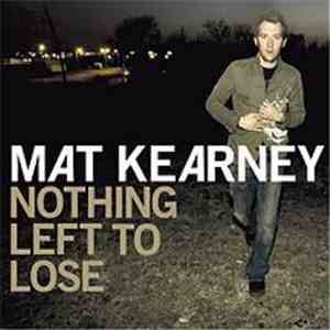 Mat Kearney - Nothing Left To Lose