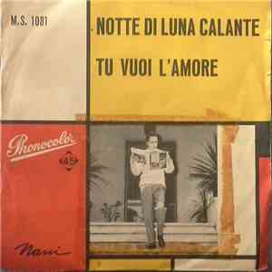 Nani  Con Gino Mescoli E La Sua Orchestra, I Midas - Notte Di Luna Calante / Tu Vuoi L'Amore