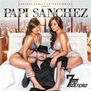 Papi Sanchez - Séptimo Soltero