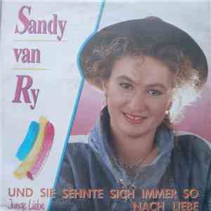 Sandy Van Ry - Und Sie Sehnte Sich Immer So Nach Liebe