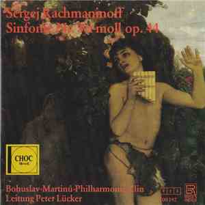 Sergei Vasilyevich Rachmaninoff, The Bohuslav Martinů Philharmonic, Peter Lücker - Symphony No. 3 A-Minor op. 44