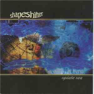 Shapeshifter  - Opiate Sea