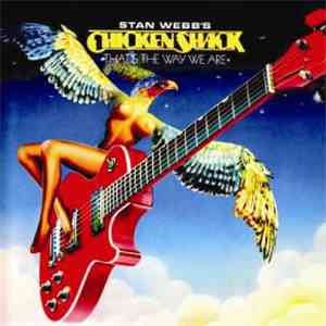 Stan Webb's Chicken Shack - That's The Way We Are