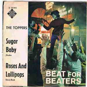 The Toppers  - Sugar Baby / Roses And Lollipops