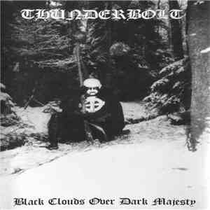 Thunderbolt  - Black Clouds Over Dark Majesty
