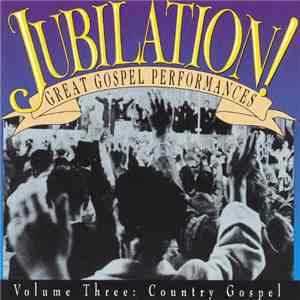 Various - Jubilation! Great Gospel Performances Volume Three: Country Gospel