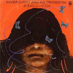 Xavier Cugat And His Orchestra - Braziliana