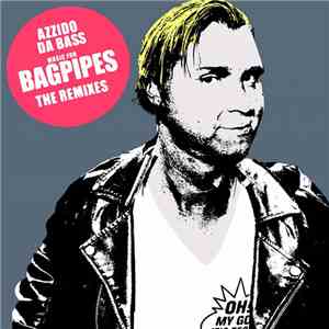 Azzido Da Bass - Music For Bagpipes - The Remixes