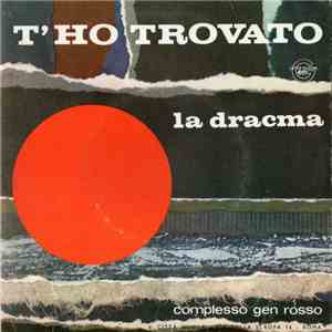 Complesso Gen Rosso - T'Ho Trovato / La Dracma