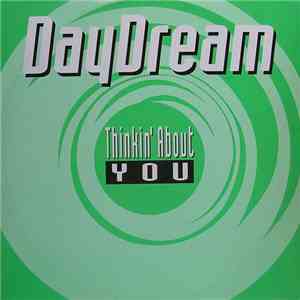 Daydream  - Thinkin' About You