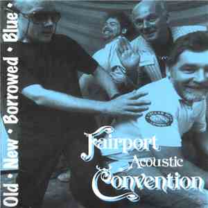 Fairport Acoustic Convention - Old - New - Borrowed - Blue