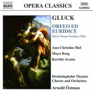 Gluck, Ann-Christine Biel, Maya Boog, Kerstin Avemo, Drottningholm Theatre Chorus And Drottningholm Theatre Orchestra, Arnold Östman - Orfeo Ed Euridice (First Vienna Version, 1762)