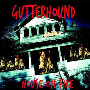 Gutterhound - House Of Fire