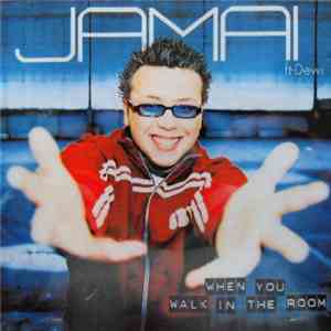 Jamai Ft. Dewi - When You Walk In The Room