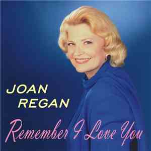 Joan Regan - Remember I Love You