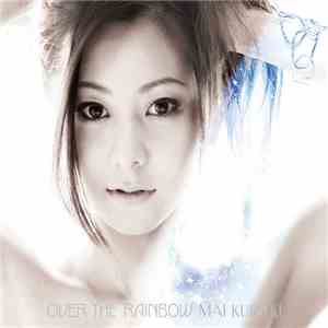 Mai Kuraki - Over The Rainbow