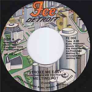 Melting Pot  - Stroke Me Easy