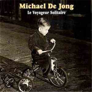 Michael De Jong - Le Voyageur Solitaire