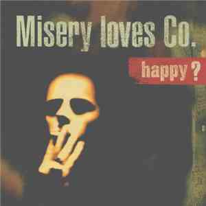 Misery Loves Co. - Happy?