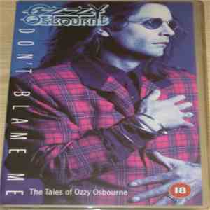 Ozzy Osbourne - Don't Blame Me The Tales Of Ozzy Osbourne