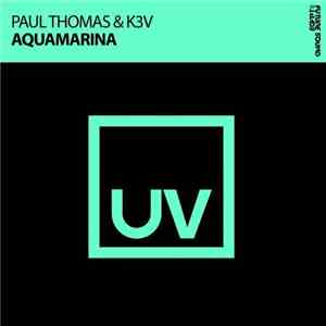 Paul Thomas  & K3V  - Aquamarina