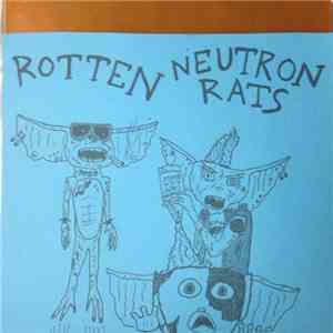Rotten UK / Neutron Rats - Fathers Shite Out The Sons Arse A Country Fit For Wanker Cunts