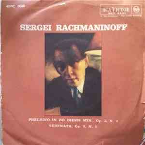 Sergei Rachmaninoff - Preludio In Do Diesis Min., Op. 3, N. 2 / Serenata, Op. 3, N. 5