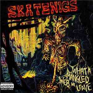 Skatenigs - What A Mangled Web We Leave