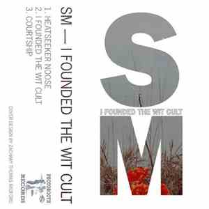 S.M.  - I Founded The Wit Cult