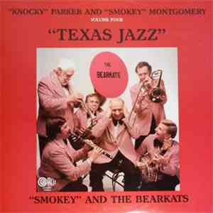 "Smokey" And The Bearkats With "Knocky" Parker And "Smokey" Montgomery - Volume Four: Texas Jazz