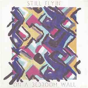 Still Flyin' - On A Bedroom Wall