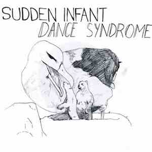Sudden Infant Dance Syndrome - Sudden Infant Dance Syndrome
