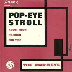 The Mar-Keys - Pop-Eye Stroll / About Noon / Po-Dunk / Ebb Tide