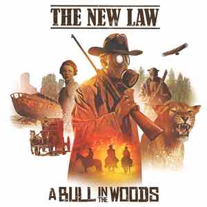 The New Law - A Bull In The Woods