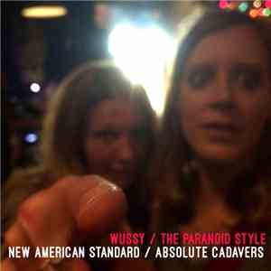 Wussy / The Paranoid Style - New American Standard / Absolute Cadavers