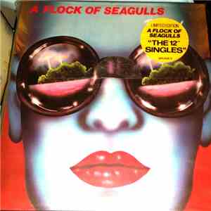 A Flock Of Seagulls - The 12" Singles