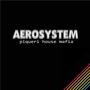 Aerosystem - Piqueri House Mafia