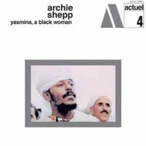 Archie Shepp - Yasmina, A Black Woman