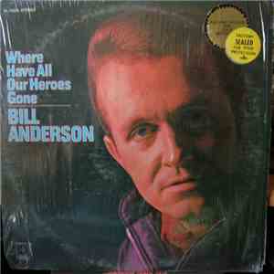 Bill Anderson  - Where Have All Our Heroes Gone