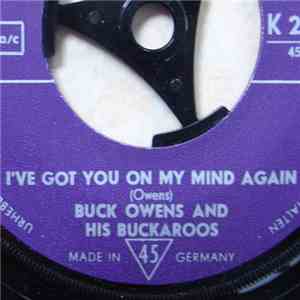 Buck Owens And His Buckaroos - I've Got You On My Mind Again