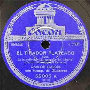 Carlos Gardel - El Tirador Plateado / Ríe... Payaso