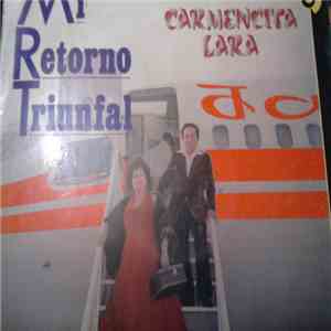 Carmencita Lara - Mi Retorno Triunfal